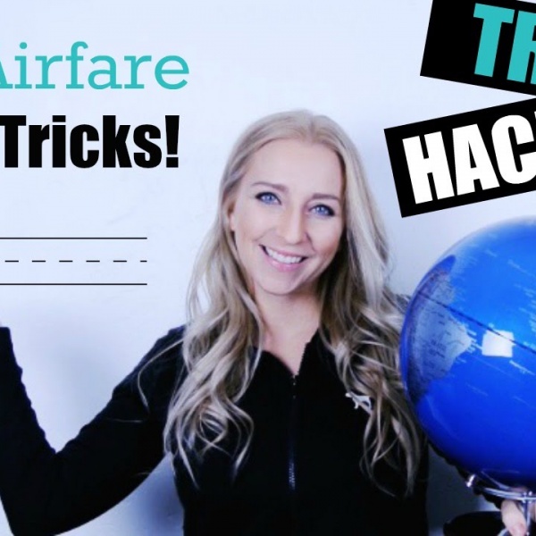 TRAVEL HACKS: Low Airfare Tips & Tricks!
